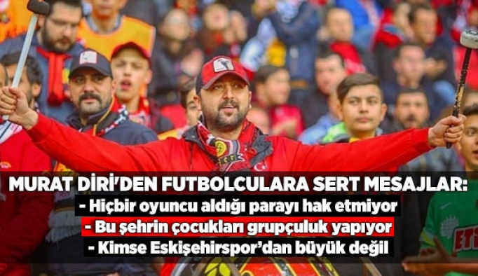 DİRİ'DEN FUTBOLCULARA SERT MESAJLAR