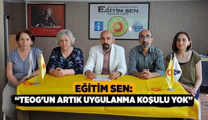 EĞİTİM SEN: TEOG'UN ARTIK UYGULANMA KOŞULU YOK