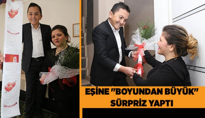 Eşine "Boyundan büyük" sürpriz yaptı