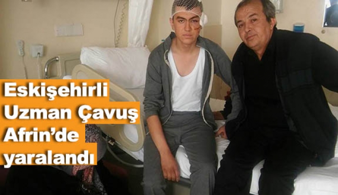 Eskişehirli Uzman Çavuş Afrin’de yaralandı