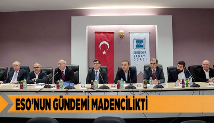 ESO MADENCİLİĞİ MERCEK ALTINA ALDI