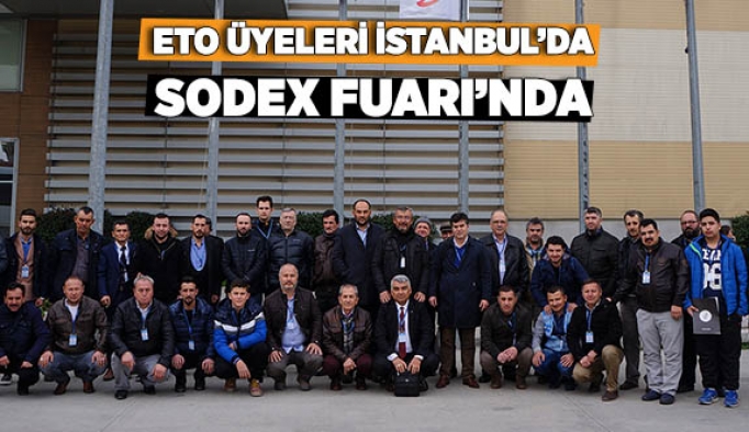 ETO ÜYELERİ İSTANBUL’DA SODEX FUARINDA