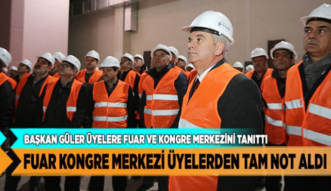 FUAR KONGRE MERKEZİ ÜYELERDEN TAM NOT ALDI