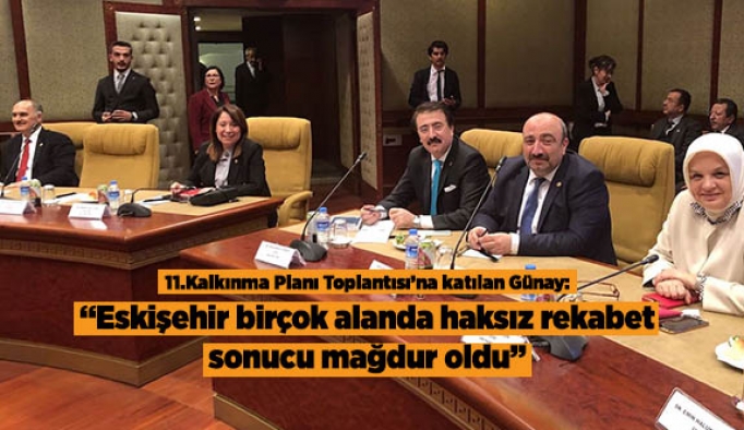 Günay: Eskişehir haksız rekabet sonucu mağdur oldu