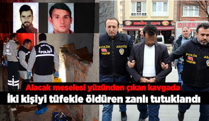 İki kişiyi tüfekle öldüren zanlı tutuklandı