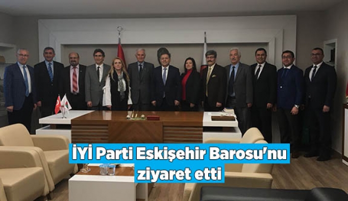 İYİ Parti'den Eskişehir Barosu'nu ziyaret etti
