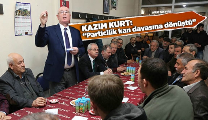 Kazım Kurt: Particilik kan davasına dönüştü