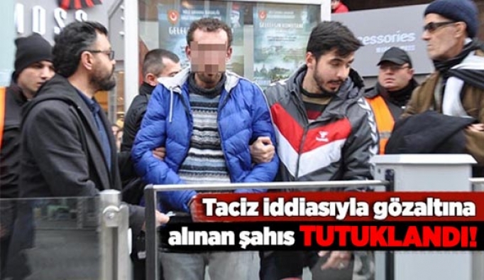 Kız çocuğuna cinsel tacizde bulunduğu iddia edilen zanlı tutuklandı