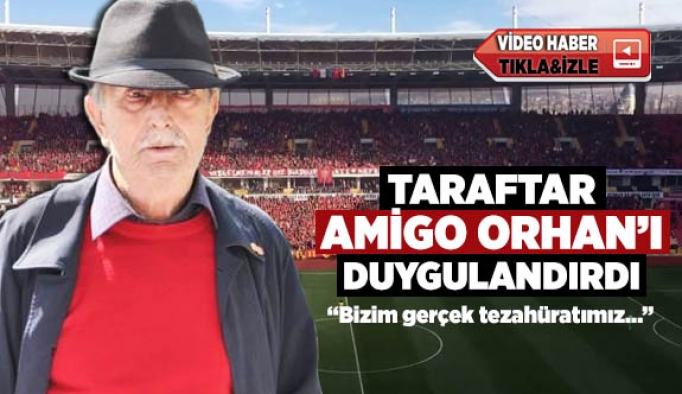 TARAFTAR AMİGO ORHAN'I DUYGULANDIRDI