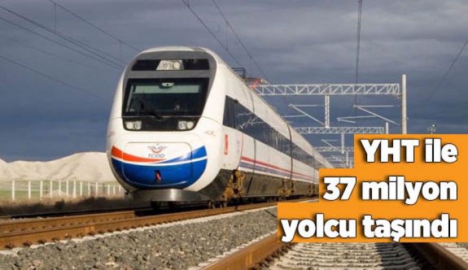 YHT ile 37 milyon yolcu taşındı