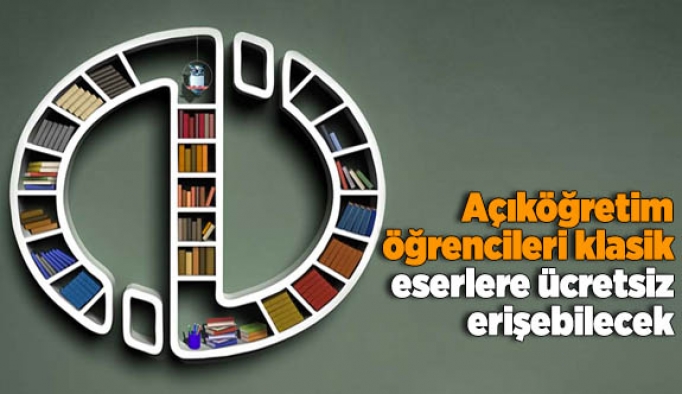 Açıköğretim öğrencileri klasik eserlere ücretsiz erişebilecek