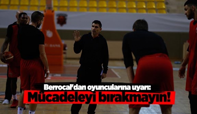 Berrocal'dan oyuncularına uyarı: Mücadeleyi bırakmayın