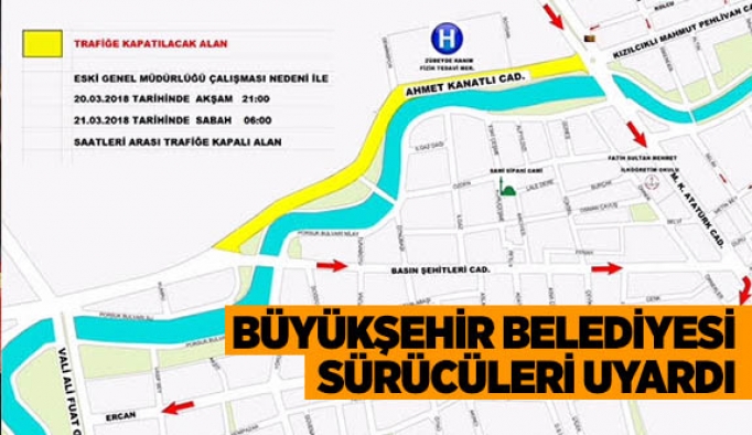 BÜYÜKŞEHİR BELEDİYESİ SÜRÜCÜLERİ UYARDI