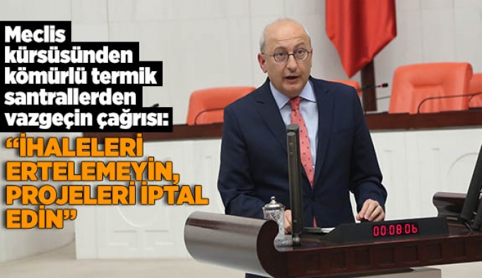 Çakırözer: “İhaleleri ertelemeyin, projeleri iptal edin”