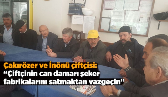 Çakırözer İnönü’de şeker pancarı üreticilerini dinledi