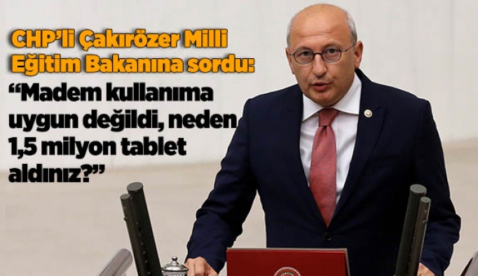 Çakırözer Milli Eğitim’deki ‘Fatih’ skandalını Meclis gündemine taşıdı