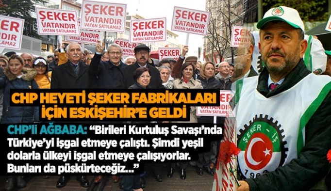 CHP HEYETİ ŞEKER FABRİKALARI İÇİN ESKİŞEHİR’E GELDİ