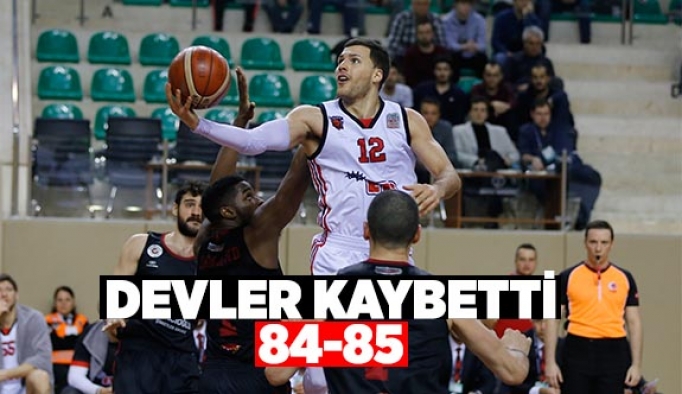 DEVLER KAYBETTİ    84-85