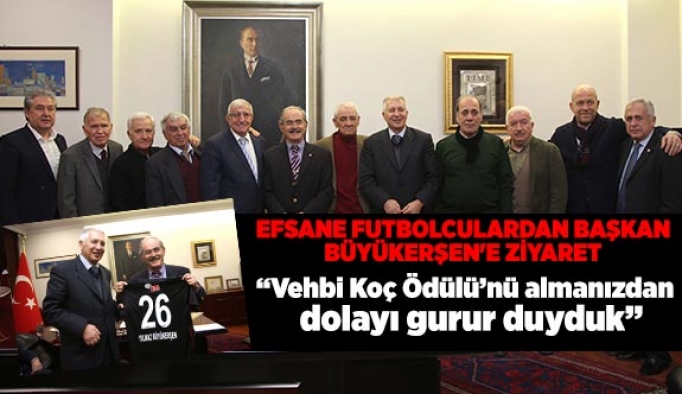 EFSANE FUTBOLCULARDAN BAŞKAN BÜYÜKERŞEN’E ZİYARET