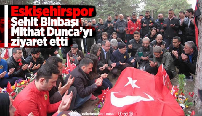 Eskişehirspor Şehit Binbaşı Mithat Dunca’yı ziyaret etti