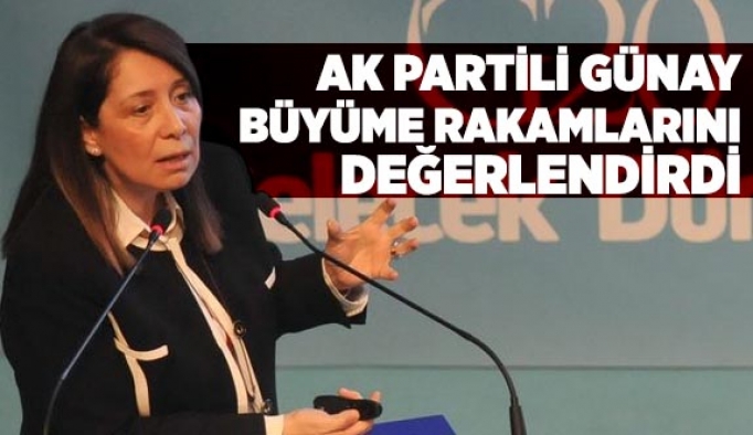 GÜNAY, BÜYÜME RAKAMLARINI DEĞERLENDİRDİ