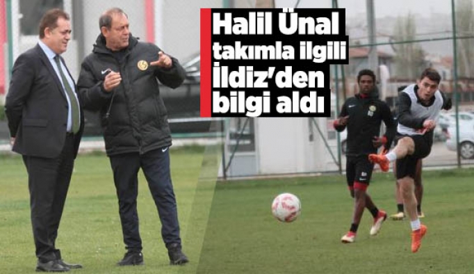 Halil Ünal takımla ilgili İldiz'den bilgi aldı