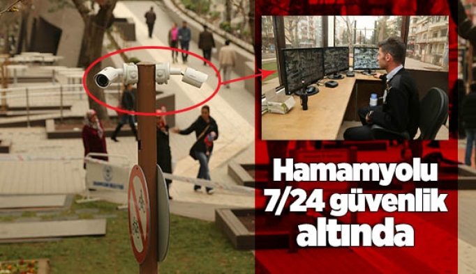 Hamamyolu 7/24 güvenlik altında