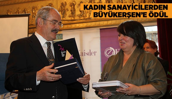 KADIN SANAYİCİLERDEN BÜYÜKERŞEN’E ÖDÜL