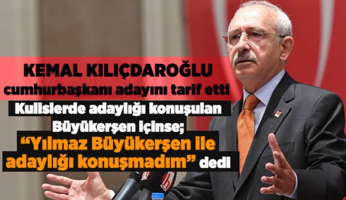 KILIÇDAROĞLU: BÜYÜKERŞEN SON DERECE BAŞARILI