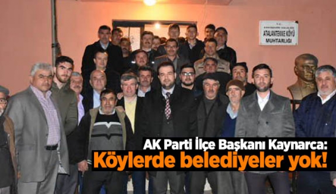 Köylerde belediyeler yok!