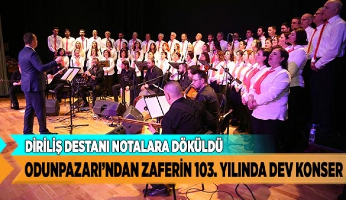 ODUNPAZARI’NDAN ZAFERİN 103'ÜNCÜ YILINDA DEV KONSER