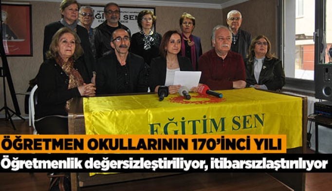 “Öğretmenlik değersizleştiriliyor, itibarsızlaştırılıyor”