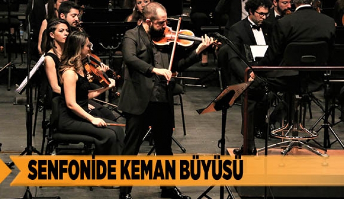 SENFONİDE KEMAN BÜYÜSÜ