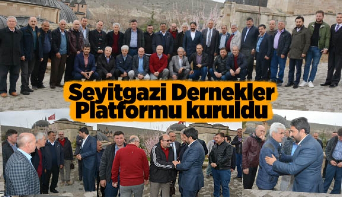 Seyitgazi Dernekler Platformu kuruldu