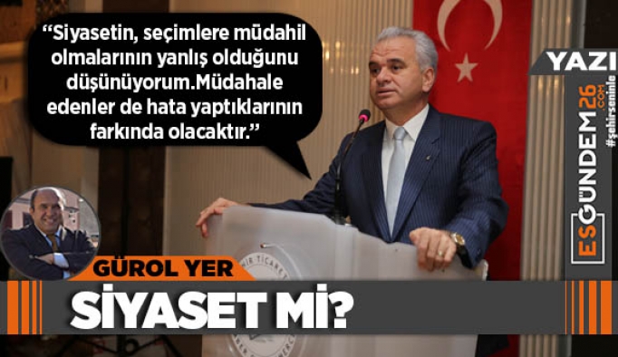 SİYASET Mİ?