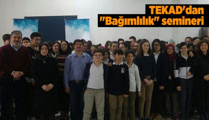 TEKAD'dan "Bağımlılık" semineri