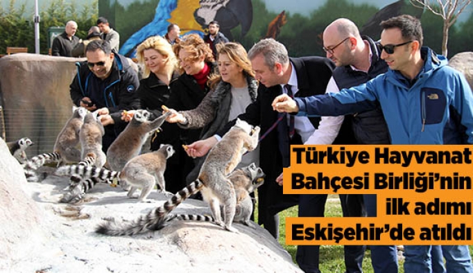 Türkiye Hayvanat Bahçesi Birliği’nin ilk adımı Eskişehir’de atıldı