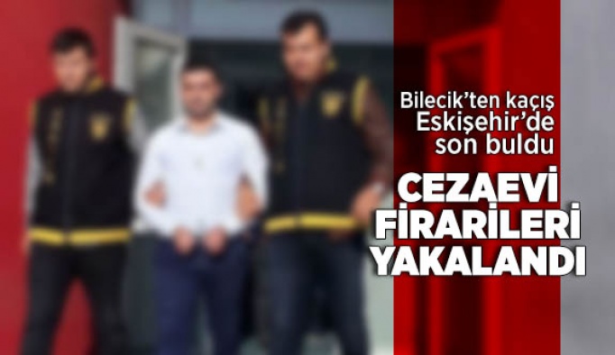 Bilecik'te cezaevinden firar eden hükümlüler Eskişehir'de yakalandı