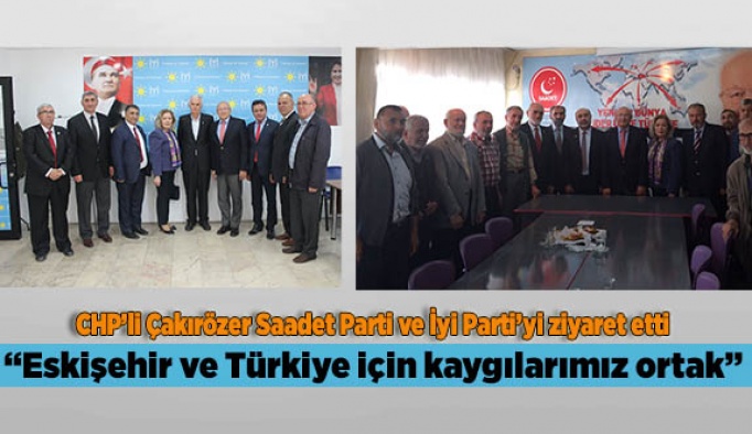 Çakırözer: “Eskişehir ve Türkiye için kaygılarımız ortak”