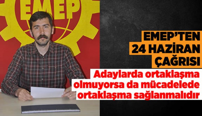 EMEP’TEN 24 HAZİRAN ÇAĞRISI