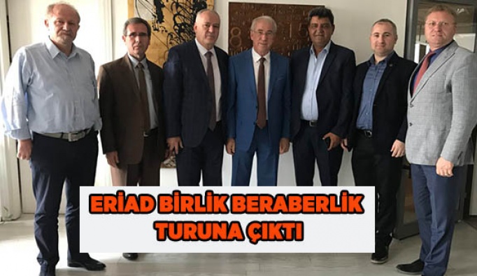 ERİAD BİRLİK BERABERLİK TURUNA ÇIKTI