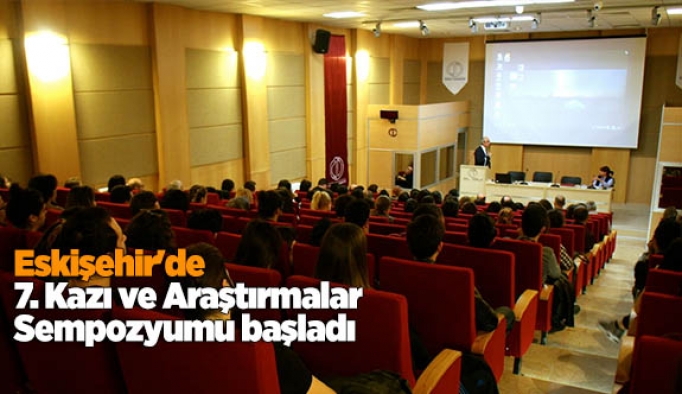 Eskişehir'de 7. Kazı ve Araştırmalar Sempozyumu başladı