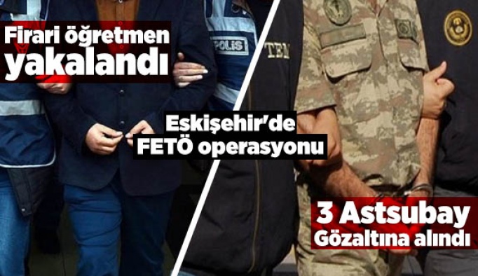 Eskişehir'de FETÖ operasyonu: 3 Gözaltı, 1 tutuklama