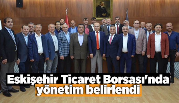 Eskişehir Ticaret Borsası'nde yönetim belirlendi