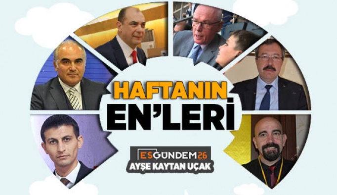 ESKİŞEHİR’DE GEÇEN HAFTANIN EN’LERİ