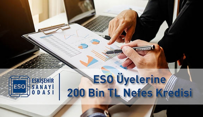 ESO Üyelerine 200 Bin TL Nefes Kredisi