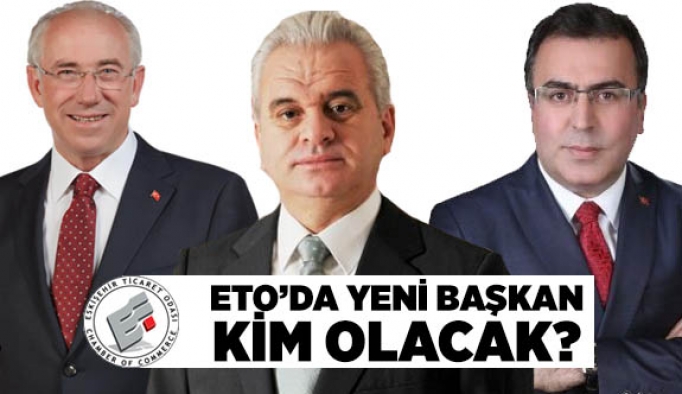 ETO'DA YENİ BAŞKAN KİM OLACAK?