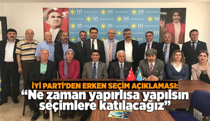 İYİ PARTİ’DEN ERKEN SEÇİM AÇIKLAMASI