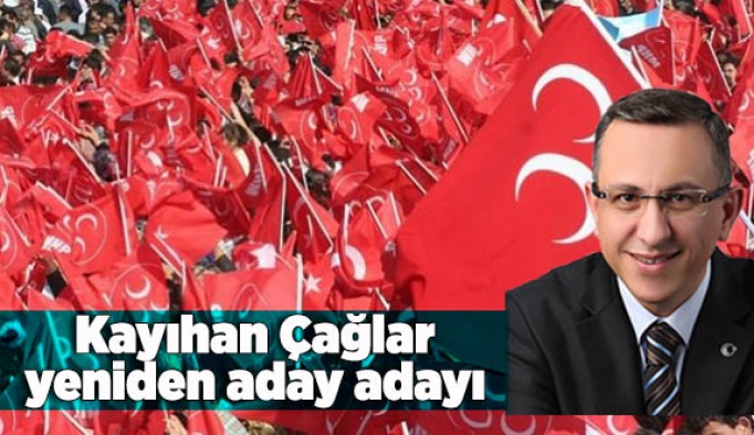 KAYIHAN ÇAĞLAR YENİDEN ADAY ADAYI