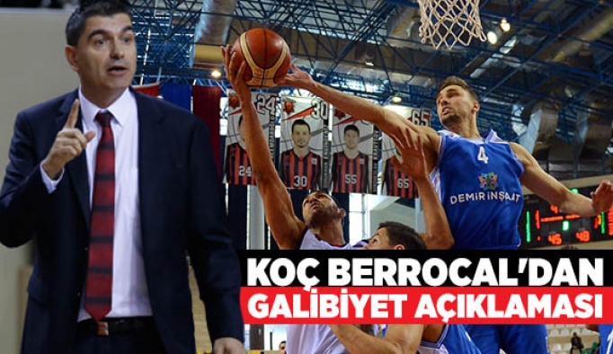 KOÇ BERROCAL'DAN GALİBİYET AÇIKLAMASI